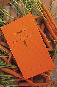 La carotte, dix fa&ccedil;ons de la pr&eacute;parer