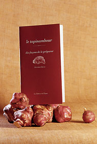 Le topinambour, dix fa&ccedil;ons de le pr&eacute;parer