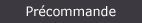 En précommande