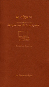 Le cigare, dix façons de le préparer