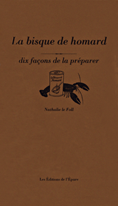 La bisque de homard, dix façons de la préparer