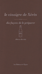 Le vinaigre de Xérès, dix façons de le préparer