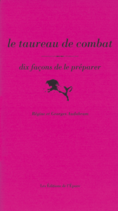 Le taureau de combat, dix façons de le préparer