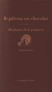 Le gâteau au chocolat, dix façons de le préparer