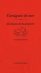 L'araignée de mer, dix façons de la préparer