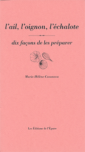 L'ail, l'oignon, l'échalote, dix façons de les préparer