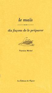 Le maïs, dix façons de le préparer