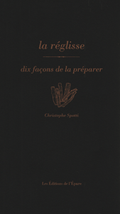 La réglisse, dix façons de la préparer