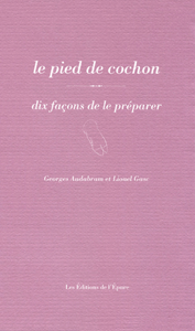 Le pied de cochon, dix façons de le préparer