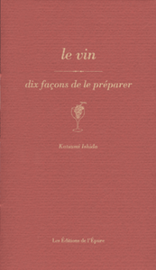 Le vin, dix façons de le préparer