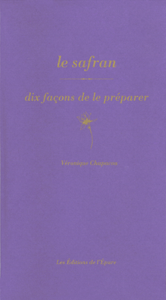 Le safran, dix façons de le préparer 