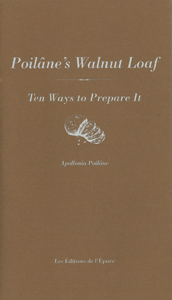 Poilâne's Walnut Loaf, Ten Ways to Prepare It
