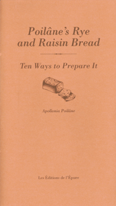 Poilâne's Rye and Raisin Bread, Ten Ways to Prepare It