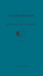 Le caviar français, dix façons de le préparer