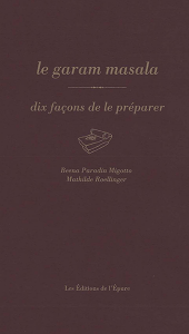 Le garam masala, dix façons de le préparer