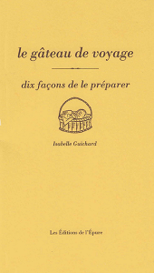 Le gâteau de voyage, dix façons de le préparer