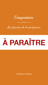 L'angostura, dix façons de le préparer