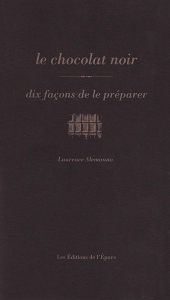 Le chocolat noir, dix façons de le préparer
