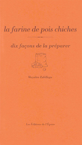 La farine de pois chiches, dix façons de la préparer