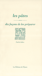 Les pâtes, dix façons de les préparer
