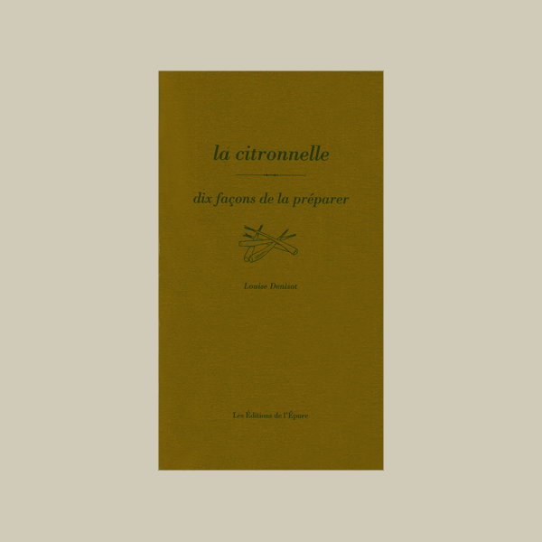 La Citronnelle Dix Facons De La Preparer Paru Aux Editions De L Epure La Citronnelle Dix Facons De La Preparer Paru Aux Editions De L Epure