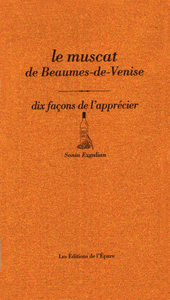 Le muscat de Beaumes-de-Venise,  dix façons de l'apprécier