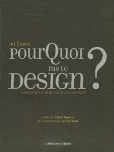 Pourquoi pas le design ? inventaire ordinaire et inventif