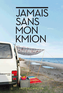 Jamais sans mon kmion. Slow travel et cuisine de peu