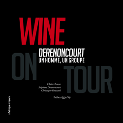 Wine on Tour. Derenoncourt, un homme, un groupe