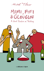 Mimi, Fifi and Glouglou. A Short Treatise on Tasting