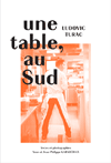 Une table, au Sud. Ludovic Turac