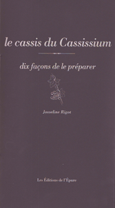 Le cassis du Cassissium, dix façons de le préparer