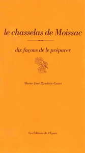 Le chasselas de Moissac, dix façons de le préparer