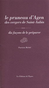 Le pruneau d'Agen des vergers de St-Aubin, dix façons de le préparer