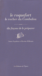 Le roquefort le rocher du combalou, dix façons de le préparer